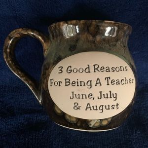 NWOT TEACHER “3 GOOD REASONS FOR BEING A TEACHER; JUNE, JULY & AUGUST” MUG CUP